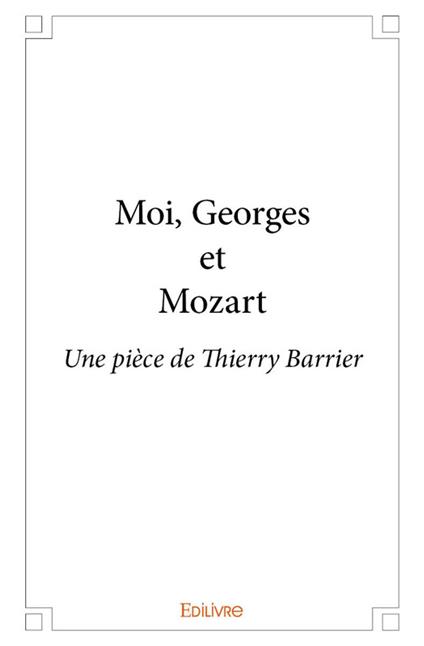 Moi, Georges et Mozart - Thierry Barrier - ebook