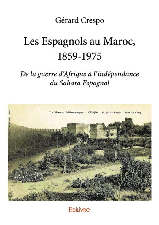 Les Espagnols au Maroc, 1859-1975