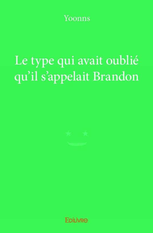 Le type qui avait oublié qu'il s'appelait Brandon