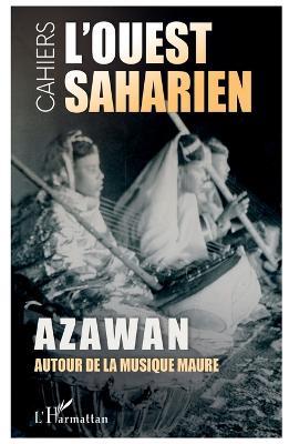 Azawan. Autour de la musique maure: Année 2024 - Mathilde Allard,Mohamed Fall Ould Bah,Ahmed Maouloud Ould Eida - cover
