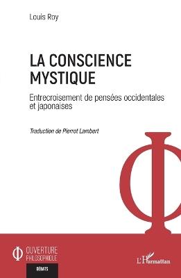 La conscience mystique: Entrecroisement de pensées occidentales et japonaises - Louis Roy - cover