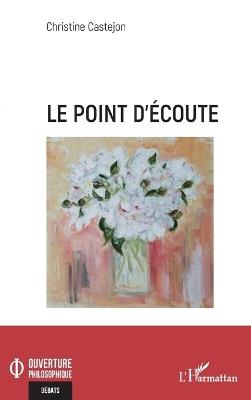 Le point d'écoute - Christine Castejon - cover