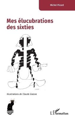 Mes élucubrations des sixties - Michel Picard - cover