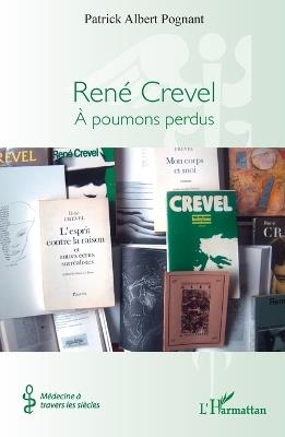 René Crevel: À poumons perdus - Patrick Albert Pognant - cover