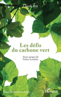 Les défis du carbone vert - Claude Roy - cover