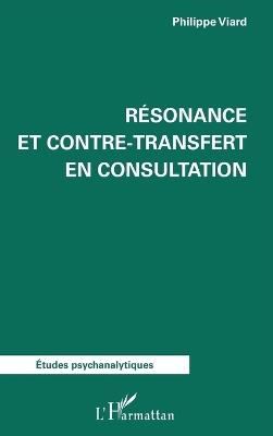 Résonance et contre-transfert en consultation - Philippe Viard - cover