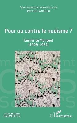 Pour ou contre le nudisme ?: Kienné de Mongeot (1929-1951) - Bernard Andrieu - cover