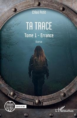 Ta trace: Tome 1 - Errance - Chloé Petit - cover