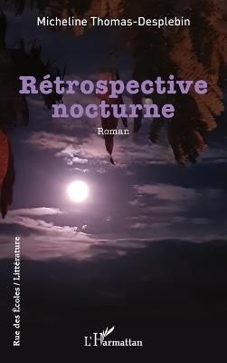 Rétrospective nocturne - Micheline Thomas-Desplebin - cover