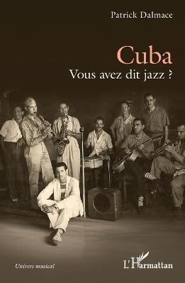 Cuba: Vous avez dit jazz ? - Patrick Dalmace - cover