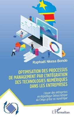 Optimisation des processus de management par l'intégration des technologies numériques dans les entreprises: L'essor des entreprises en République Démocratique du Congo grâce au numérique - Raphaël Nkesa Bondo - cover