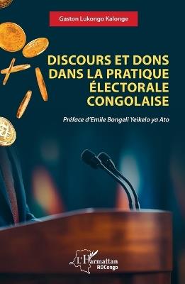 Discours et dons dans la pratique électorale congolaise - Gaston Lukongo Kalonge - cover