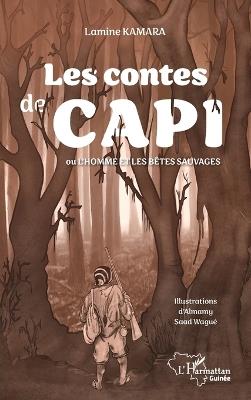 Les contes de Capi: ou l'homme et les bêtes sauvages - Lamine Kamara - cover
