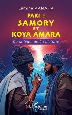 Paki! Samory et Koya Amara: De la légende à l'histoire - Lamine Kamara - cover