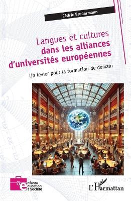 Langues et cultures dans les alliances d'universités européennes: Un levier pour la formation de demain - Cédric Brudermann - cover