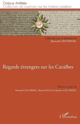 Regards étrangers sur les Caraïbes - Bernard Grunberg,Benoît Roux,Josiane Grunberg - cover