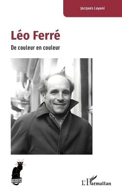 Léo Ferré: De couleur en couleur - Jacques Layani - cover