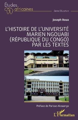 L'histoire de l'Université Marien Ngouabi (République du Congo) par les textes - Joseph Itoua - cover