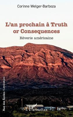 L'an prochain à Truth or Consequences: Rêverie américaine - Corinne Welger-Barboza - cover