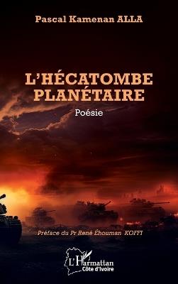L'hécatombe planétaire - Pascal Kamenan Alla - cover