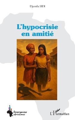 L'hypocrisie en amitié - Djamila Sidi - cover