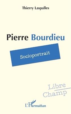 Pierre Bourdieu: Socioportrait - Thierry Laspalles - cover