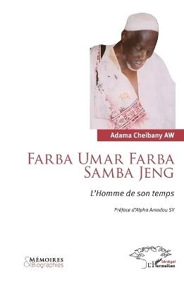 Farba Umar Farba Samba Jeng: L'Homme de son temps - Adama Cheibany Aw - cover