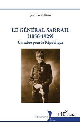 Le général Sarrail (1856-1929): Un sabre pour la République - Jean-Louis Rizzo - cover