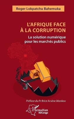 L'Afrique face à la corruption: La solution numérique pour les marchés publics - Roger Lokpatchu Bahemuka - cover