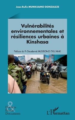 Vulnérabilités environnementales et résiliences urbaines à Kinshasa - Jean Rufin Munkuamo Gonzalez - cover
