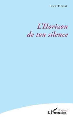 L'Horizon de ton silence - Pascal Hérault - cover