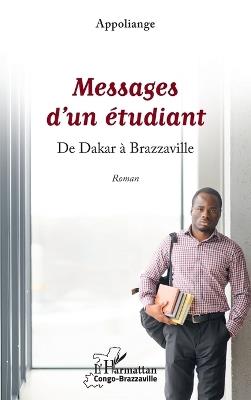 Messages d'un étudiant: De Dakar à Brazzaville - Appoliange - cover