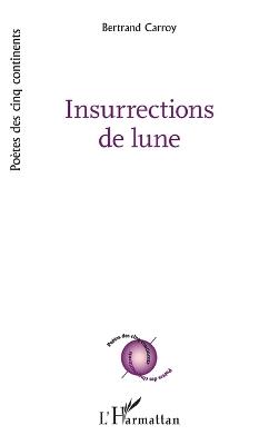 Insurrections de lune - Bertrand Carroy - cover