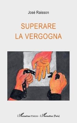 Superare la vergogna - José Raisson - cover