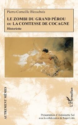 Le zombi du Grand Pérou ou la comtesse de Cocagne: Historiette - Antoinette Sol,Roger Little - cover