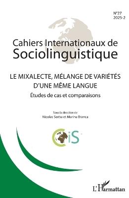 Le mixalecte, mélange de varéiétés d'une même langue: Études de cas et comparaisons - Philippe Blanchet - cover
