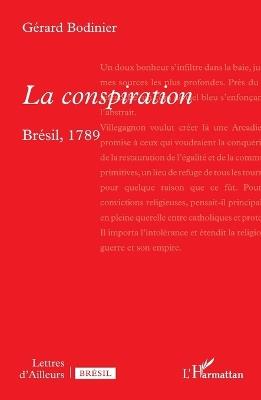 La conspiration: Brésil, 1789 - Gérard Bodinier - cover