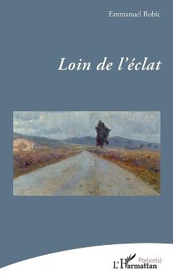 Loin de l'éclat - Emmanuel Robic - cover
