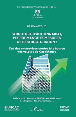 Structure d'actionnariat, performance et mesures de restructuration: Cas des entreprises cotées à la bourse des valeurs de Casablanca - Basma Azzouzi - cover