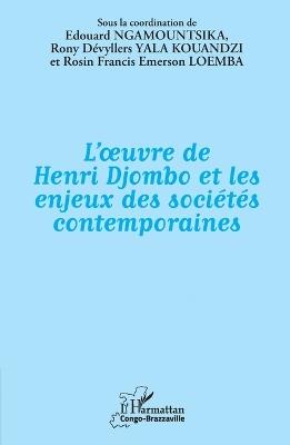L'oeuvre de Henri Djombo et les enjeux des sociétés contemporaines - Edouard Ngamountsika,Rony Dévyllers Yala Kouandzi,Rosin Francis Emerson Loemba - cover