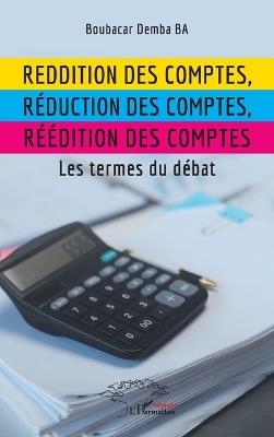 Reddition des comptes, réduction des comptes, réédition des comptes: Les termes du débat - Boubacar Demba Ba - cover