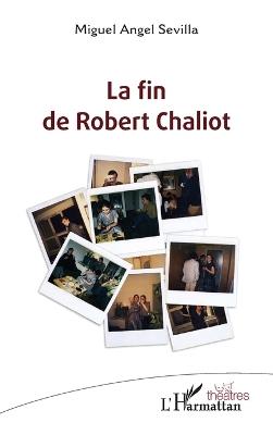La fin de Robert Chaliot - Miguel Angel Sevilla - cover