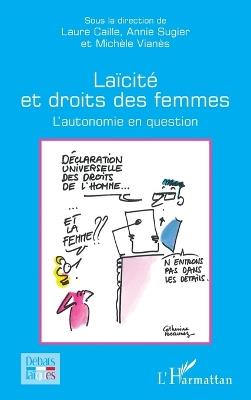 Laïcité et droits des femmes: L'autonomie en question - Laure Caille,Annie Sugier,Michèle Vianès - cover