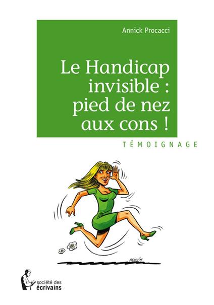 Le Handicap invisible : pied de nez aux cons !