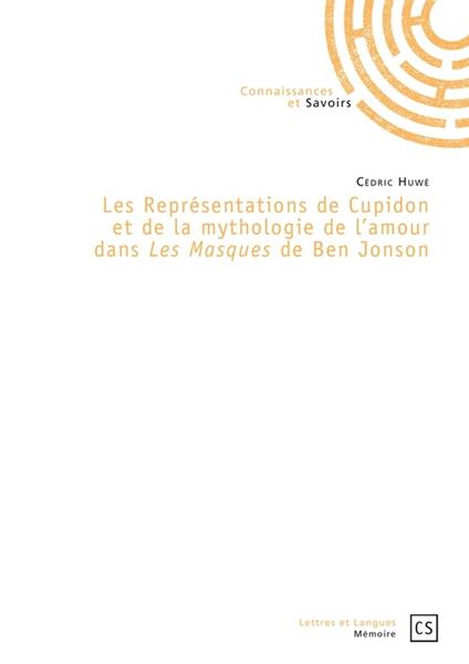 Les Représentations de Cupidon et de la mythologie de l'amour dans *Les masques* de Ben Jonson