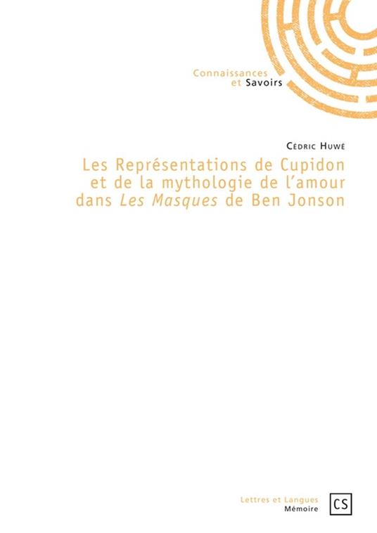 Les Représentations de Cupidon et de la mythologie de l'amour dans *Les masques* de Ben Jonson