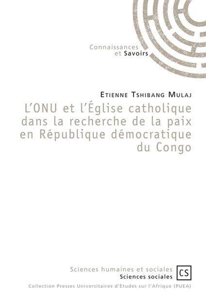 L'ONU et l'Église catholique dans la recherche de la paix en République démocratique du Congo