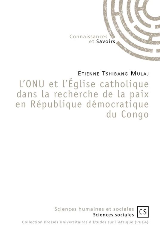 L'ONU et l'Église catholique dans la recherche de la paix en République démocratique du Congo