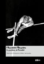 Maurice Houvion, la passion et l'amitié
