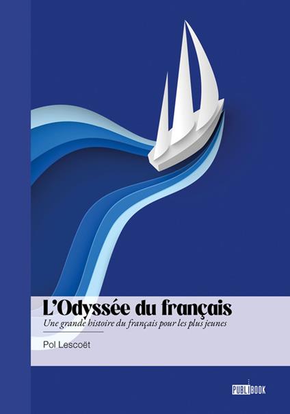 L’Odyssée du français - Pol Lescoët - ebook